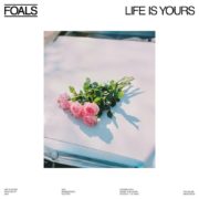 Review Foals Life is Yours