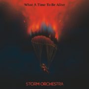 Storm-Orchestra-What-A-Time-To-Be-Alive