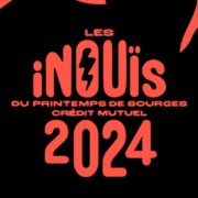 iNOUïS 2024 Printemps de Bourges