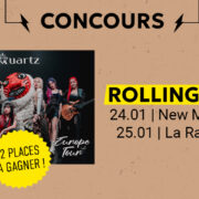 Gagne tes places pour Rolling Quartz à Paris et Lyon